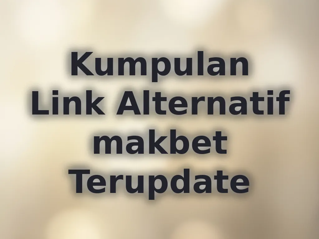 Kumpulan Link Alternatif makbet Terupdate