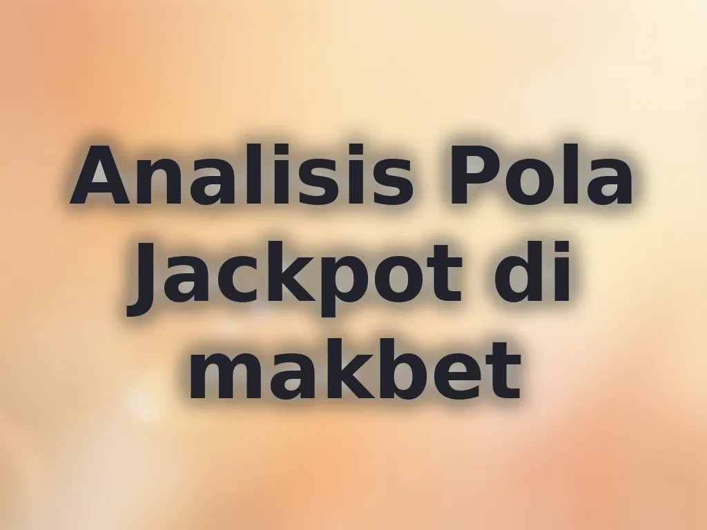 Analisis Pola Jackpot di makbet